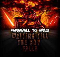 Farewell To Arms : Waiting Till the Sky Falls